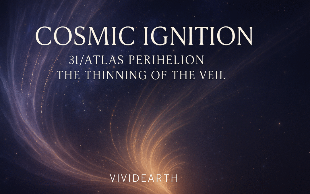 COSMIC IGNITION | 3I/ATLAS Perihelion & the Thinning of the Veil